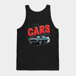 I like cars more than people Humorous Auto Enthusiast tee 13 Tank Top